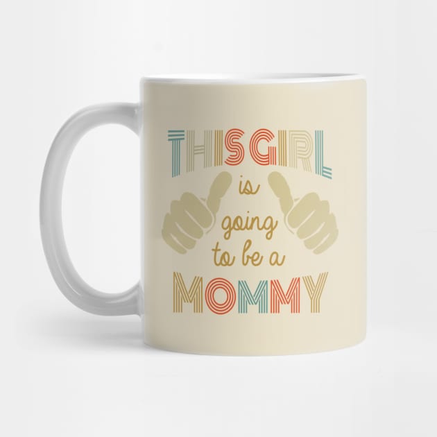 this girl is going to be a mommy Funny Pregnancy Announcement gift by bakmed